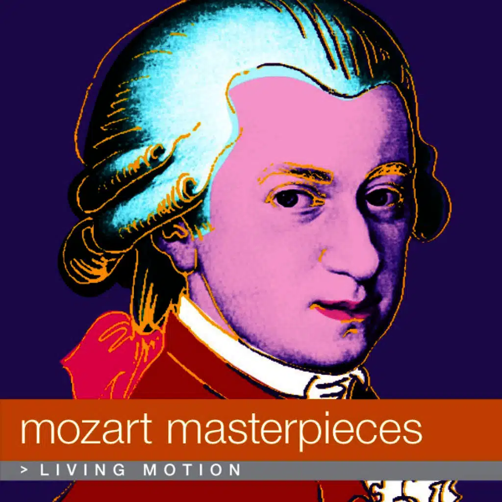 Mozart: Masterpieces (Classical Music, Symphony No. 40, Don Giovanni, Rondo Alla Turca, Divertimento, Lullaby, Piano Pieces), Living Motion