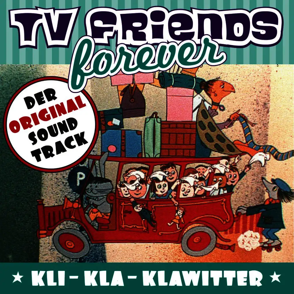 TV Friends Forever - Der Original Sound Track: Kli-Kla-Klawitter (Der knallrote Autobus)