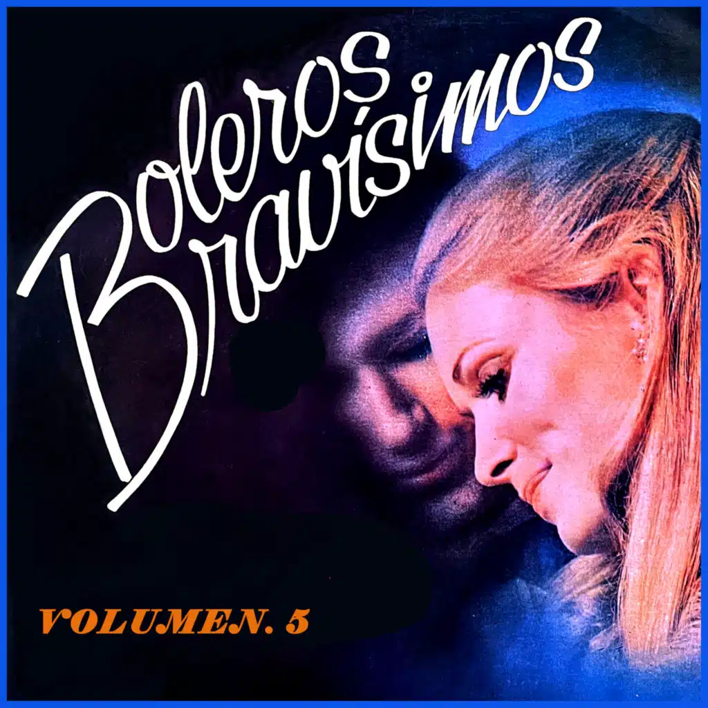 Boleros Bravísimos, Vol. 5