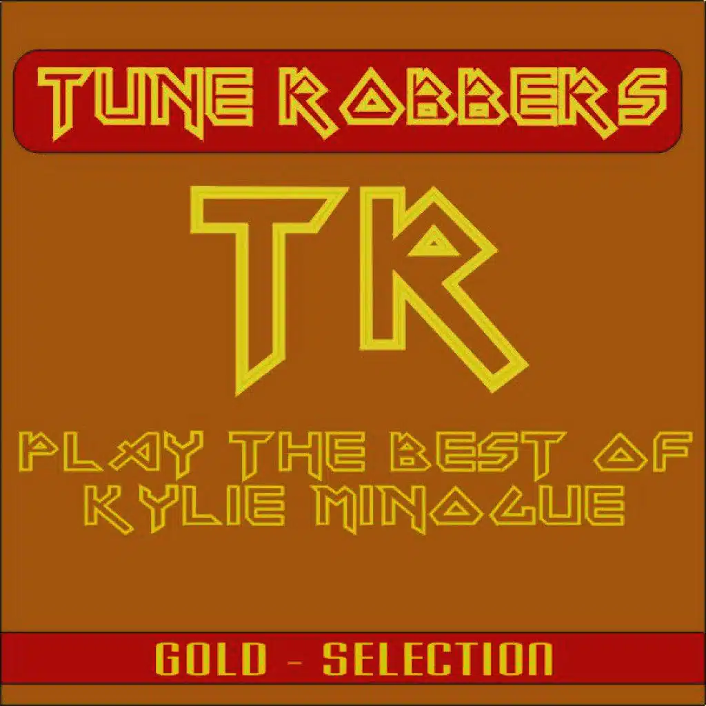 Best of Kylie Minogue Performed by the Tune Robbers