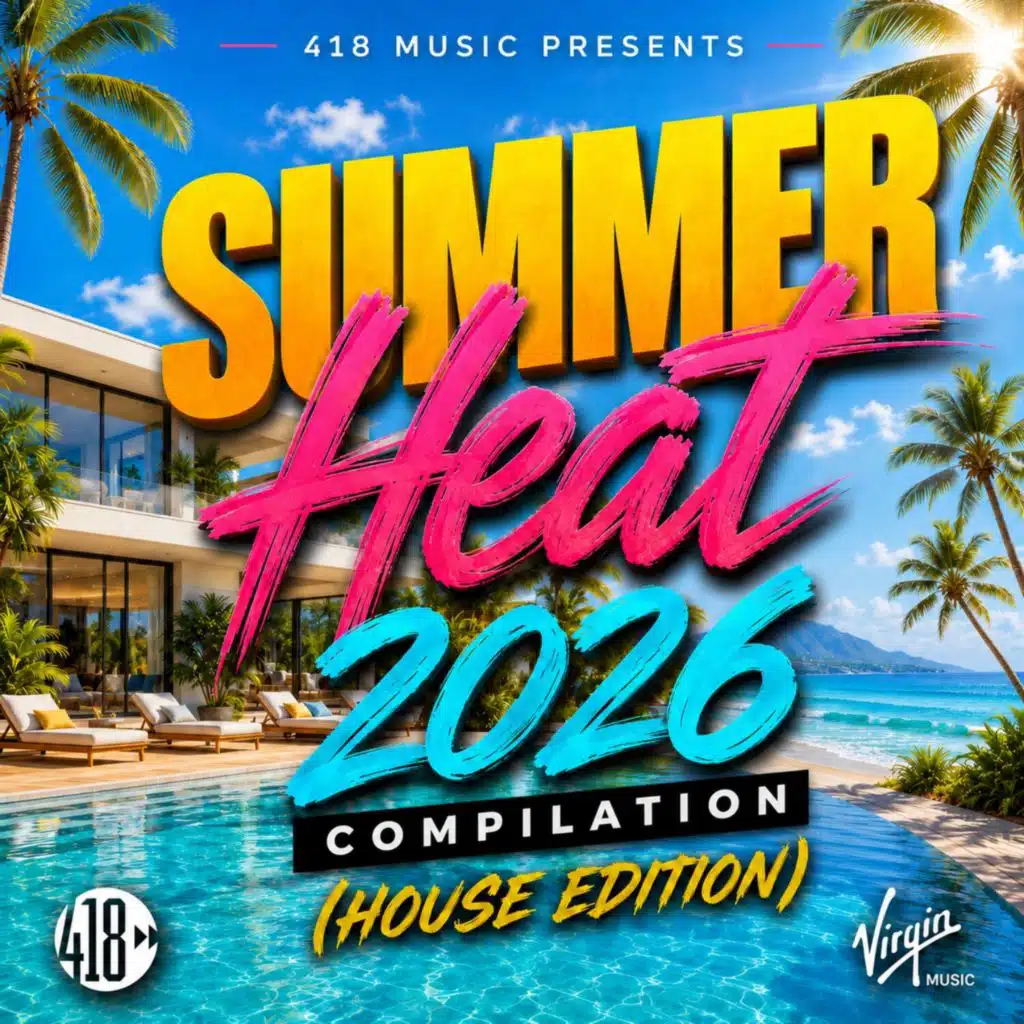 418 Music presents: Summer Heat 2026 Compilation (House Edition)
