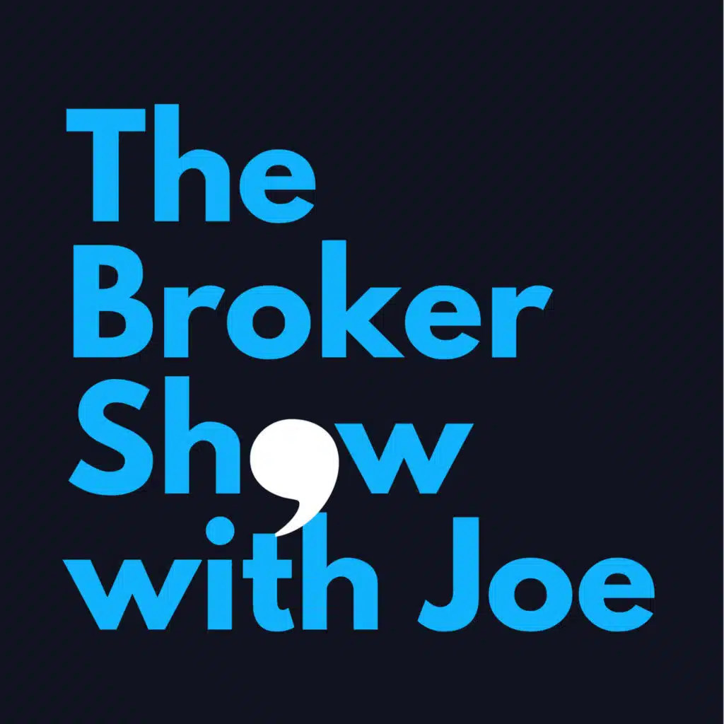 The Broker Show with Joe: How this broker built her business from the inside out