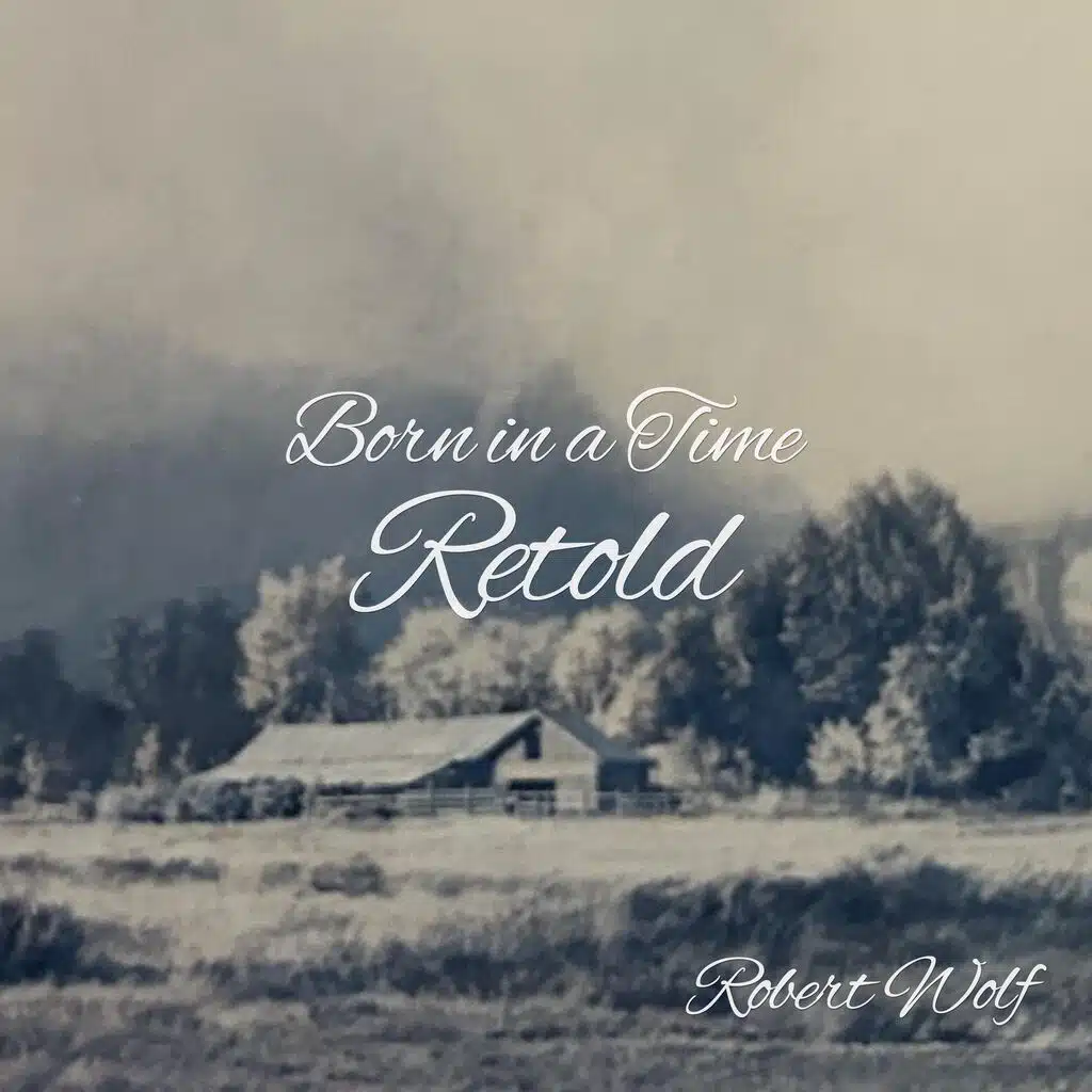 Born in a Time Retold