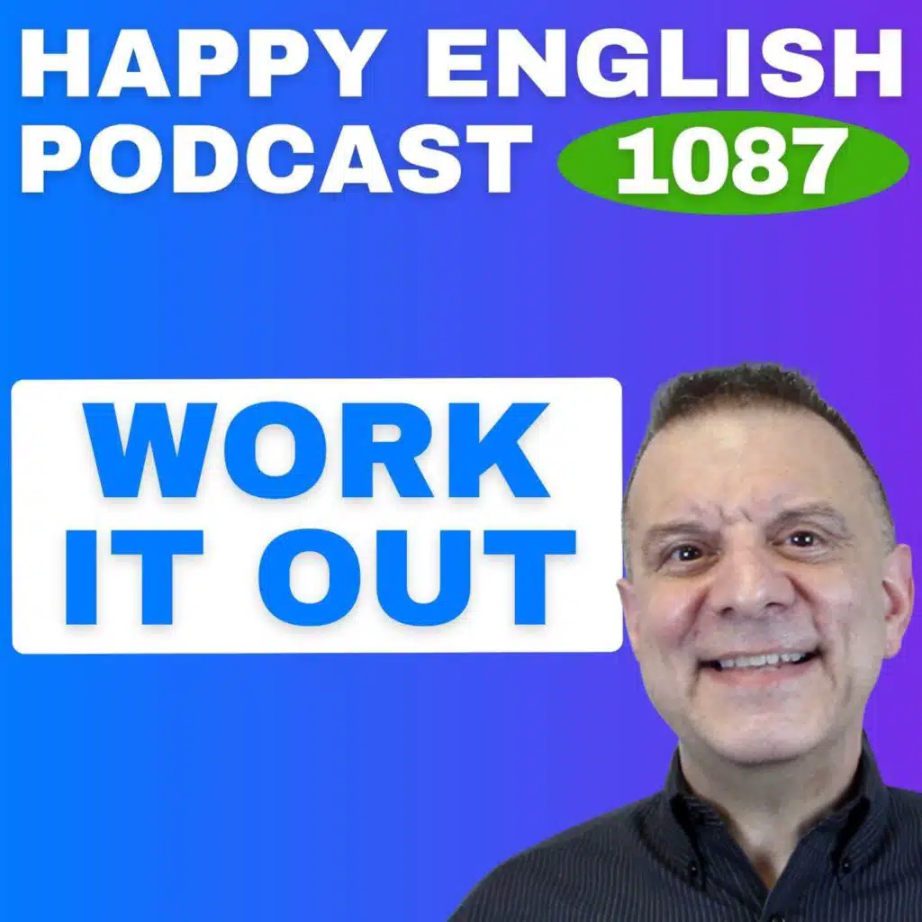 1087 – Everyday Phrasal Verbs with “Out” - 2026:08:14, 2.25 PM