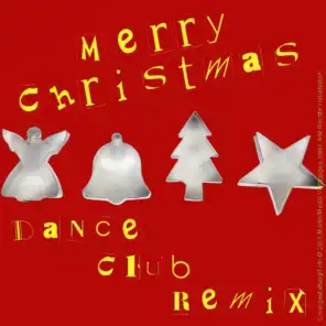 Merry Christmas - Dance; Club & Remix