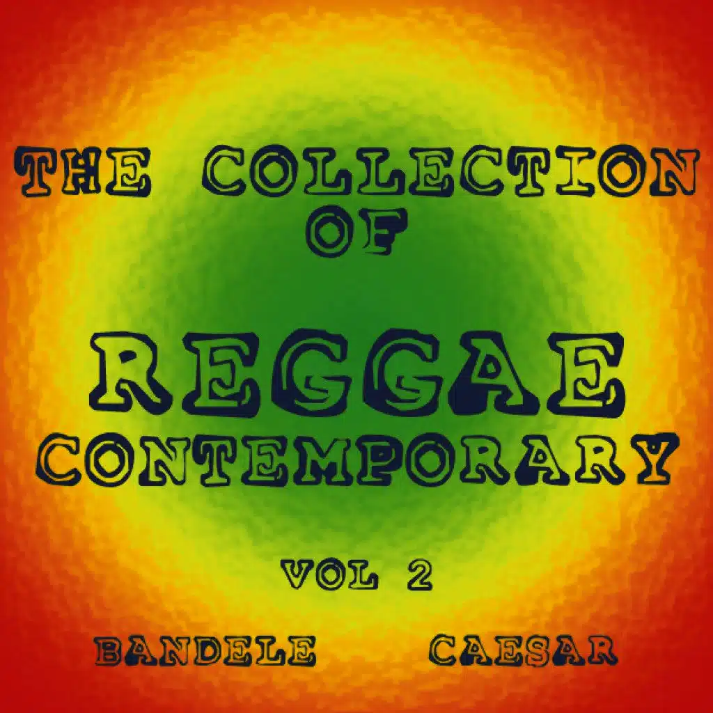 The Collection of Reggae Contemporary - Vol. 2 / Bandele & Caesar