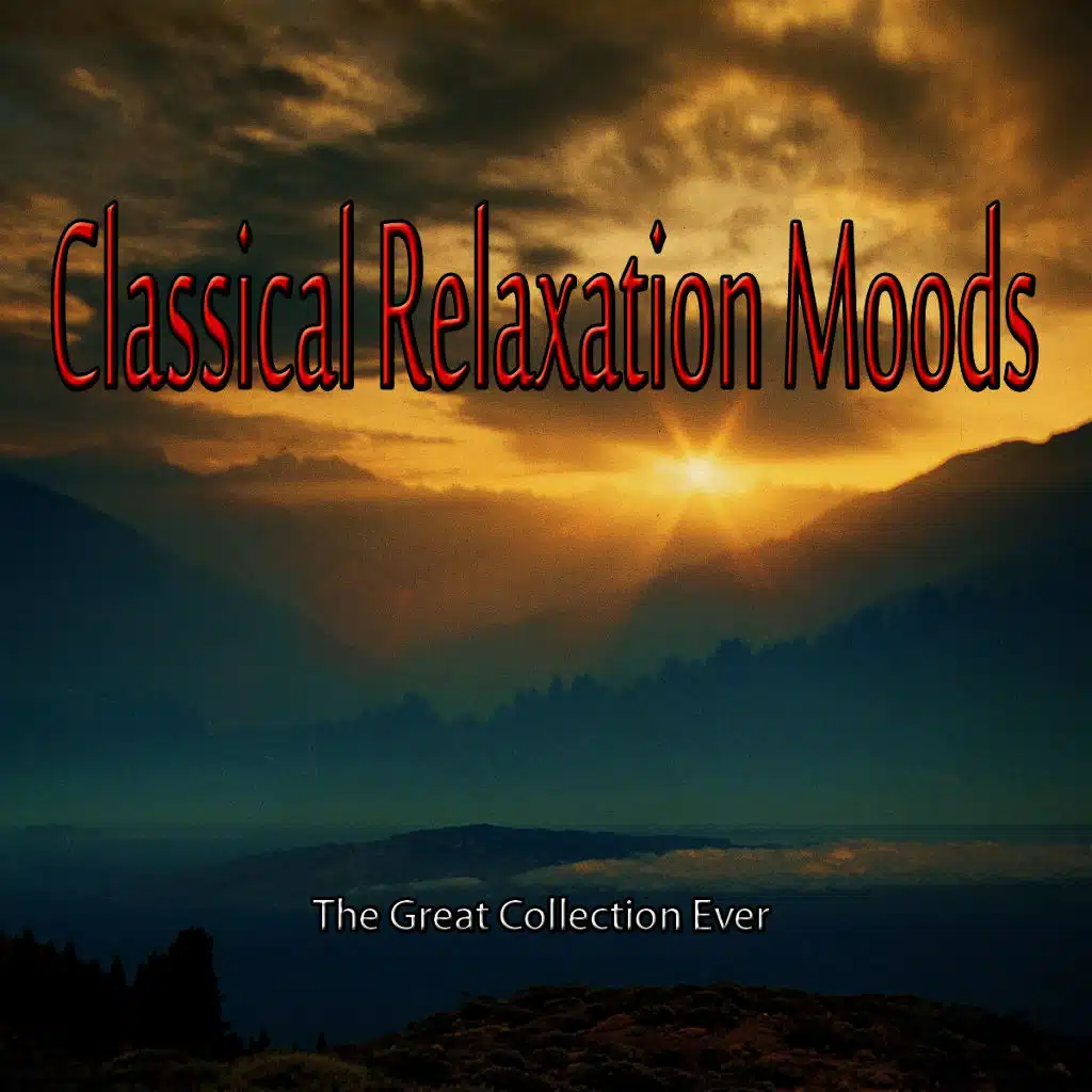 Classical Relaxation Moods - The Great Collection Ever