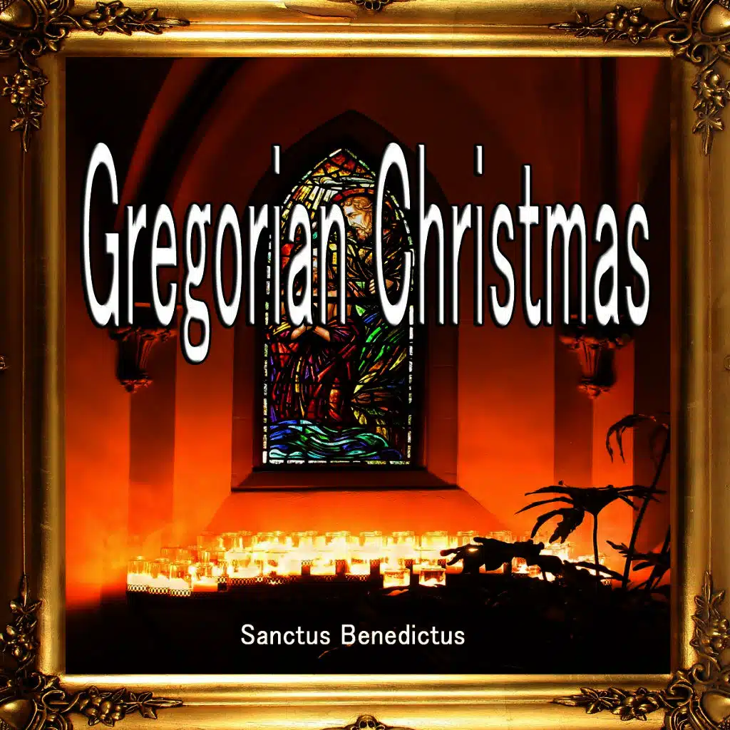 Gregorian Christmas - Sanctus Benedictus