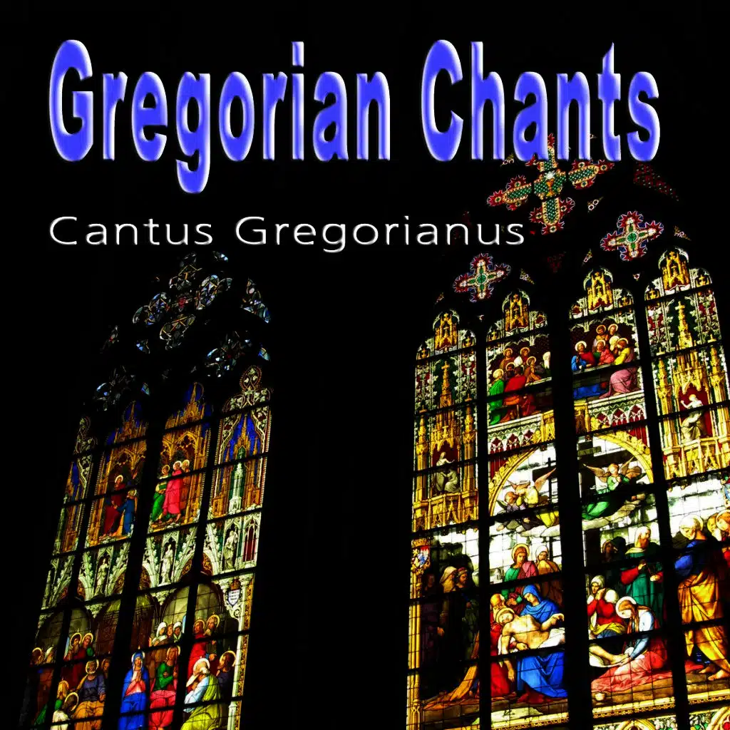 Gregorian Chants - Cantus Gregorianus