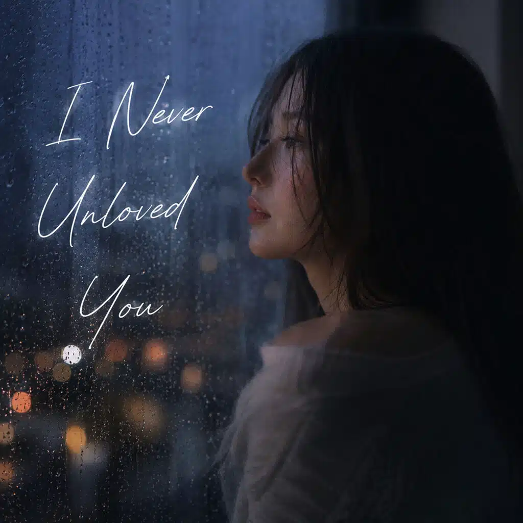 I Never Unloved You