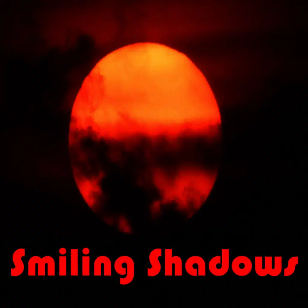 Smiling Shadows