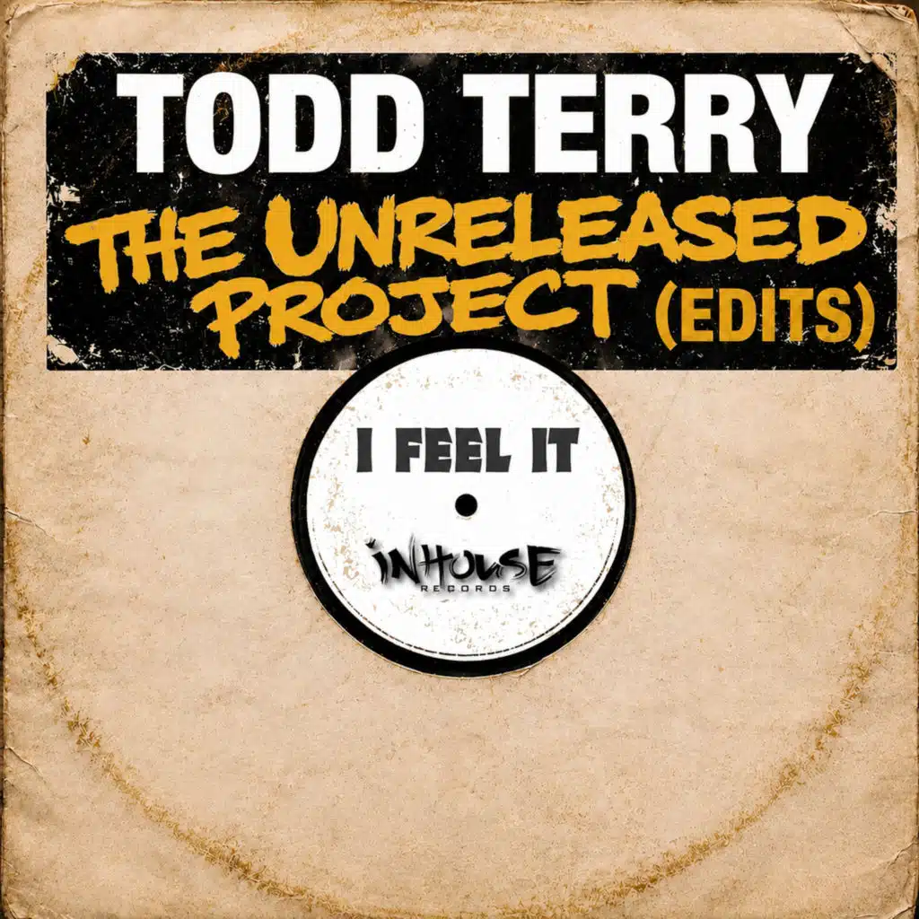 The Unreleased Project (Edits) (I Feel It)