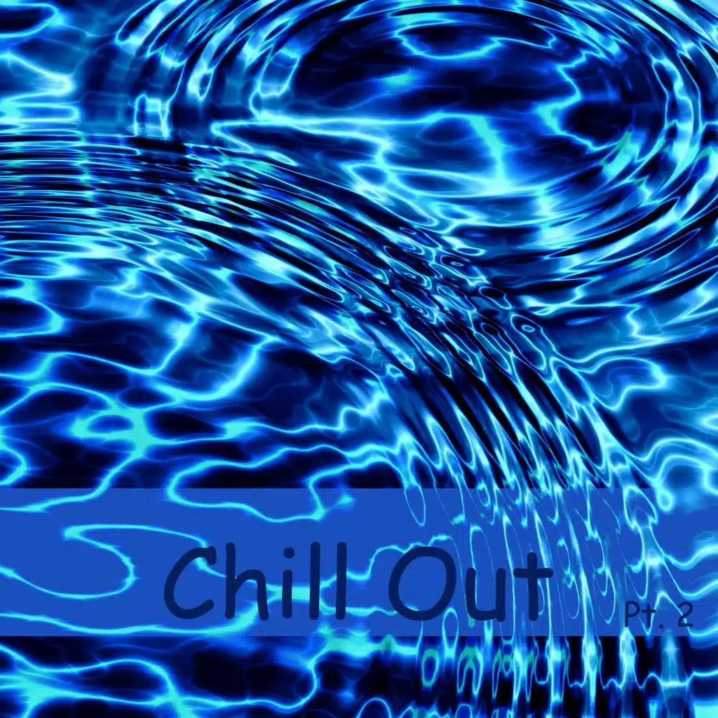 Chill Out, Pt. 2