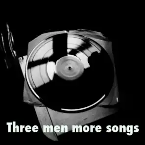 Three Men More Songs