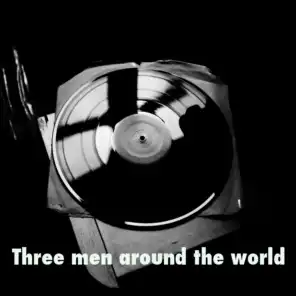 Three Men Around the World