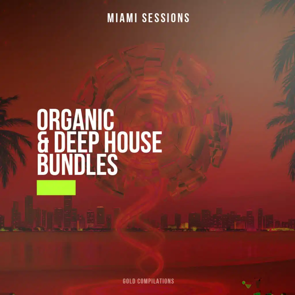 Organic & Deep House Bundles (Miami Sessions)