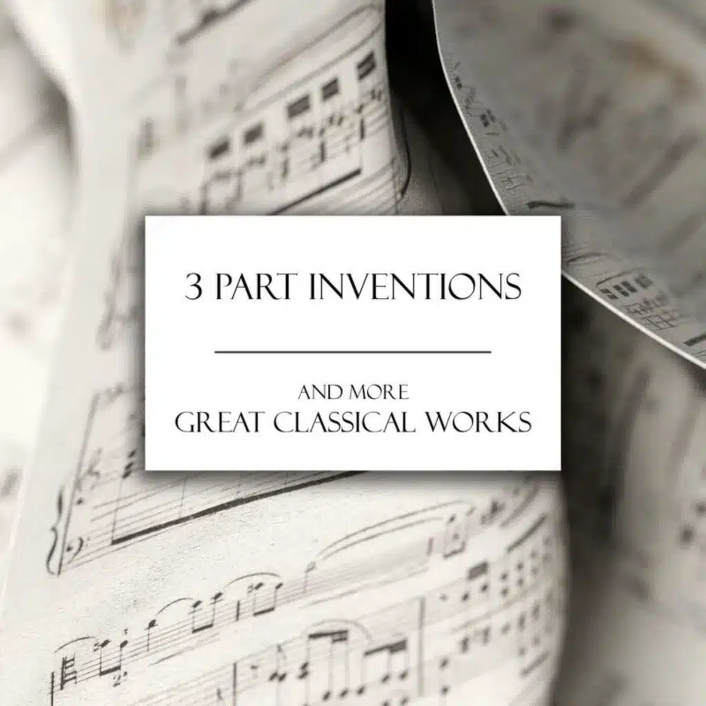 "3 Part Inventions" and more Classical Works