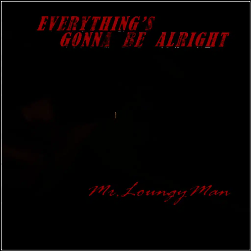Everything's Gonna Be Alright