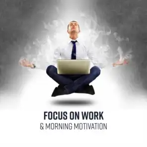 Focus on Work & Morning Motivation - Concentration, Deep Trance, Productive Playlist Music