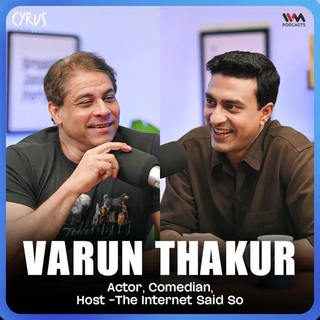 Varun Thakur on Comedy, Cricket & Everyday Chaos | Cyrus Says