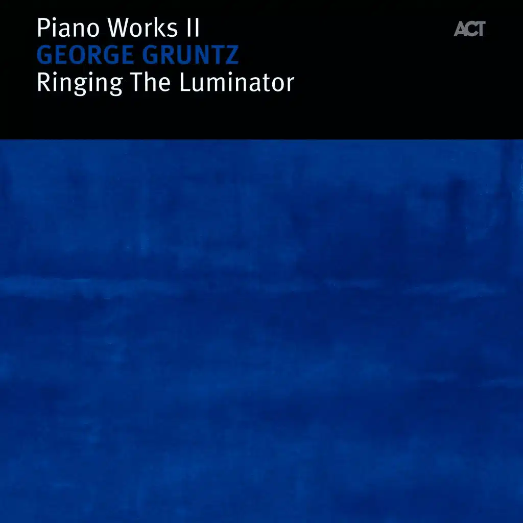 Ringing the Luminator - Piano Works II