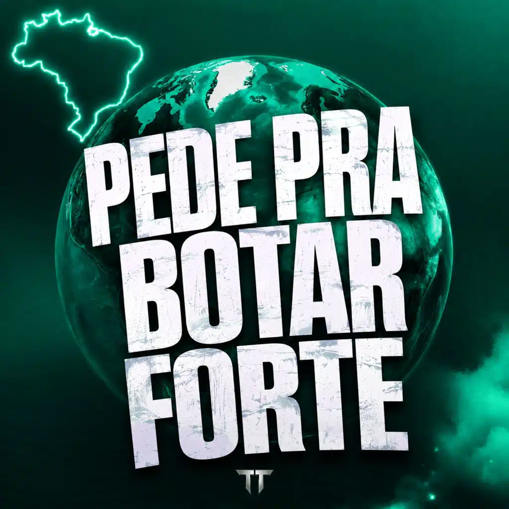 Pede Pra Botar Forte