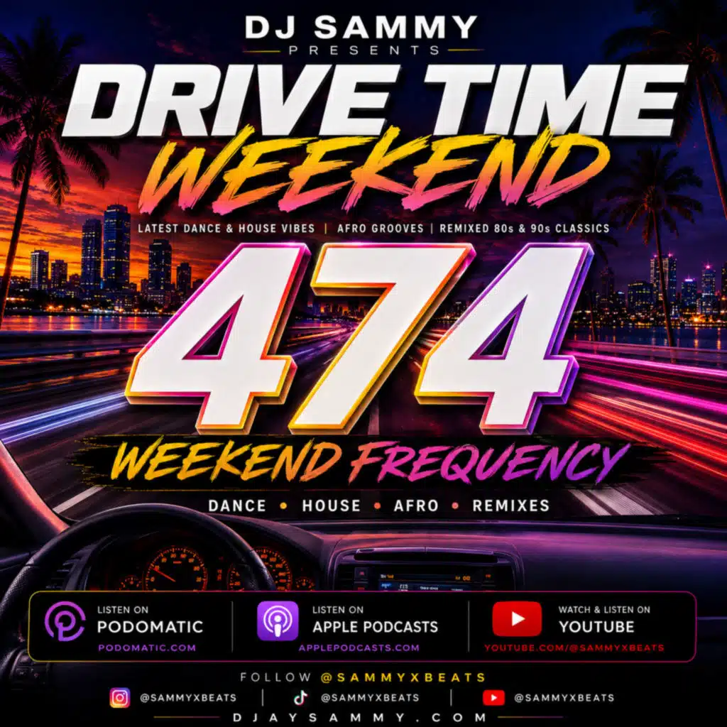 Episode 474: 474 | Drive Time Weekend — Weekend Frequency | DJ Sammy