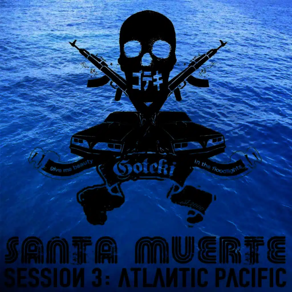 Santa Muerte Session 3: Atlantic Pacific