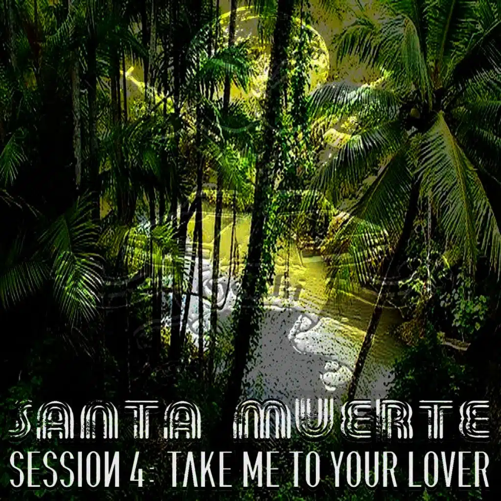 Santa Muerte Session 4: Take Me to Your Lover
