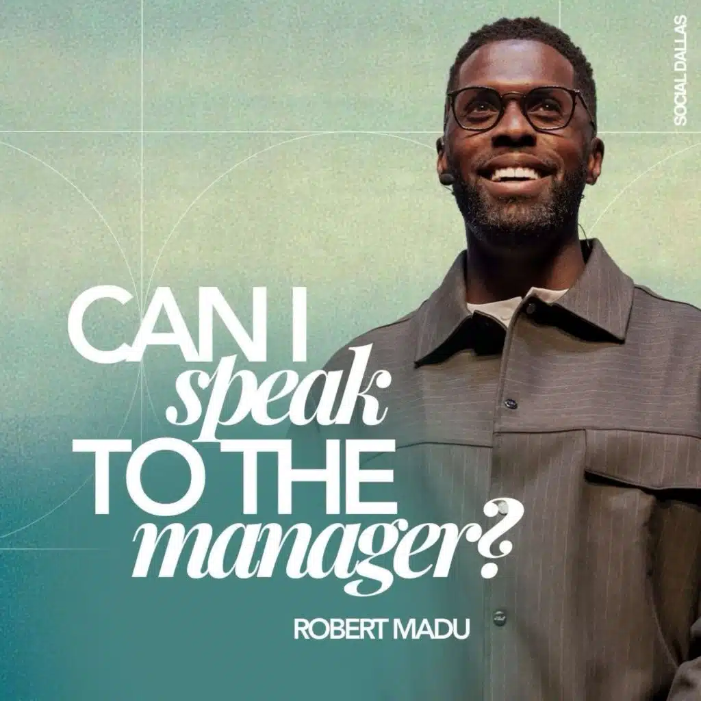 Can I Speak to the Manager I Robert Madu I Social Dallas