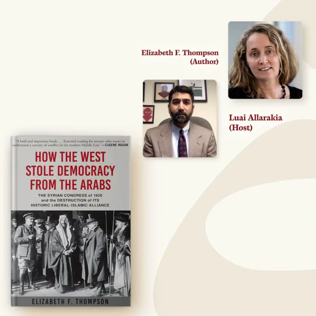 How the West Stole Democracy from the Arabs? A Conversation with Elizabeth F. Thompson