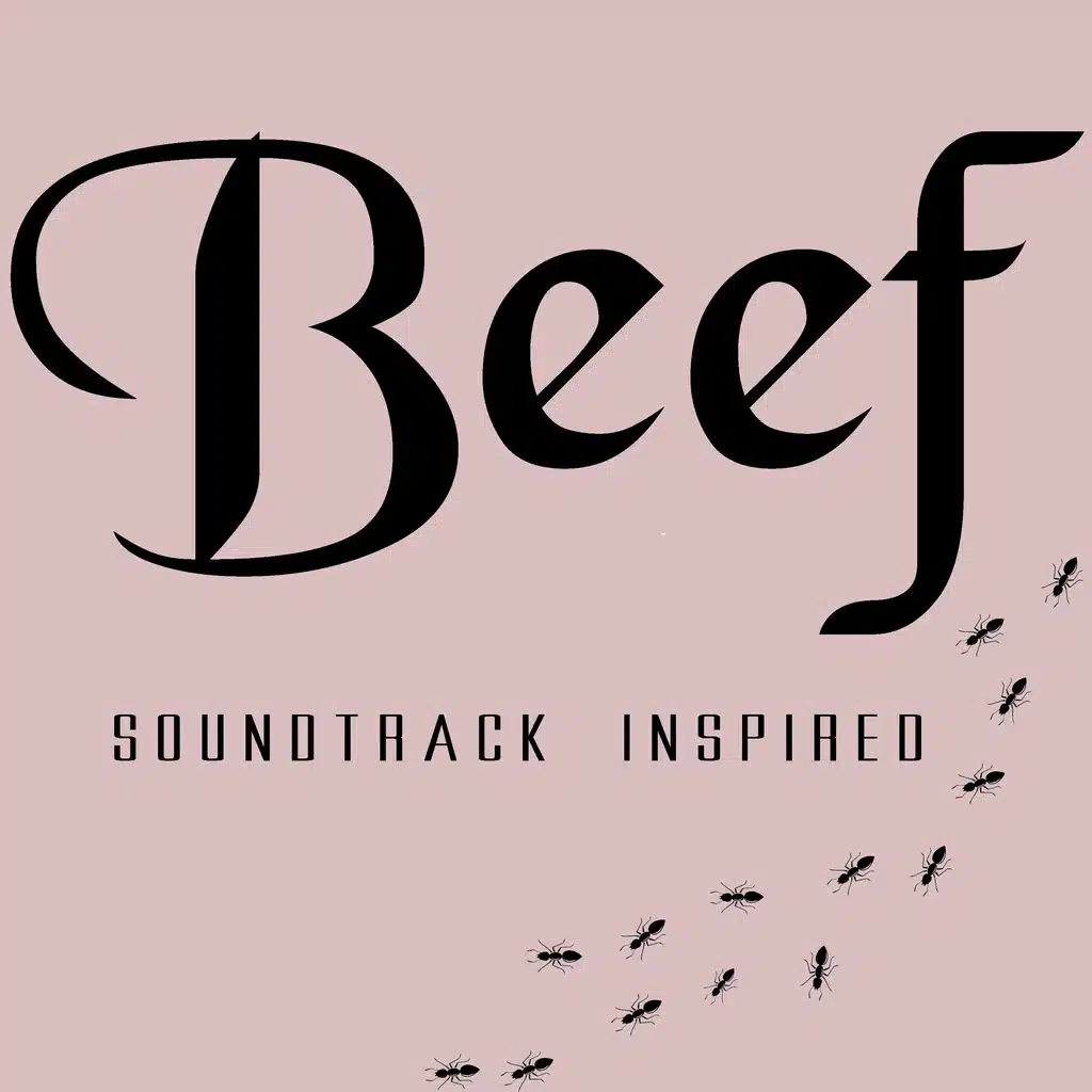 BEEF (Soundtrack Inspired)