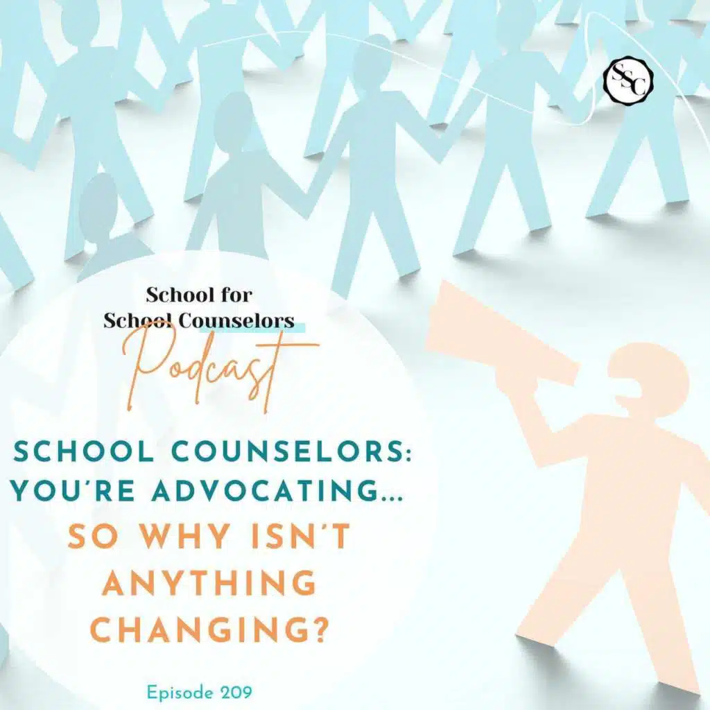 School Counselors: You’re Advocating... So Why Isn’t Anything Changing?