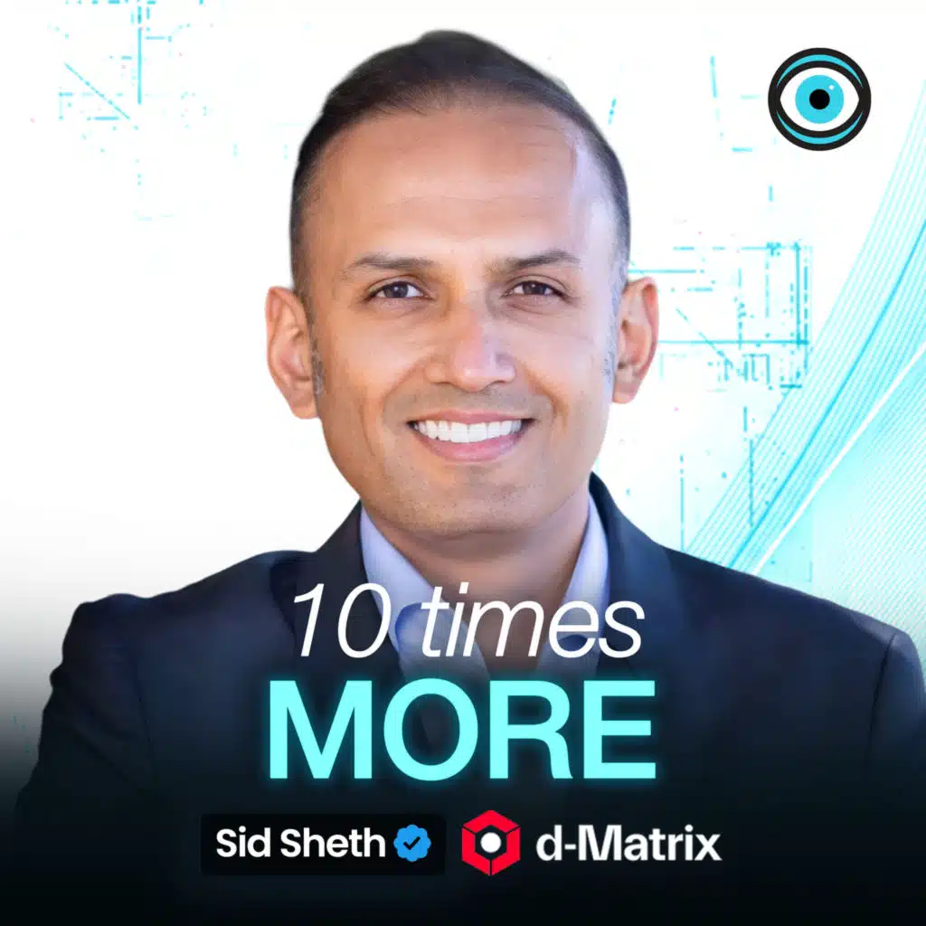 Why People Are Paying 10x More for AI - and What That Means for the Chip Market | Sid Sheth, d-Matrix