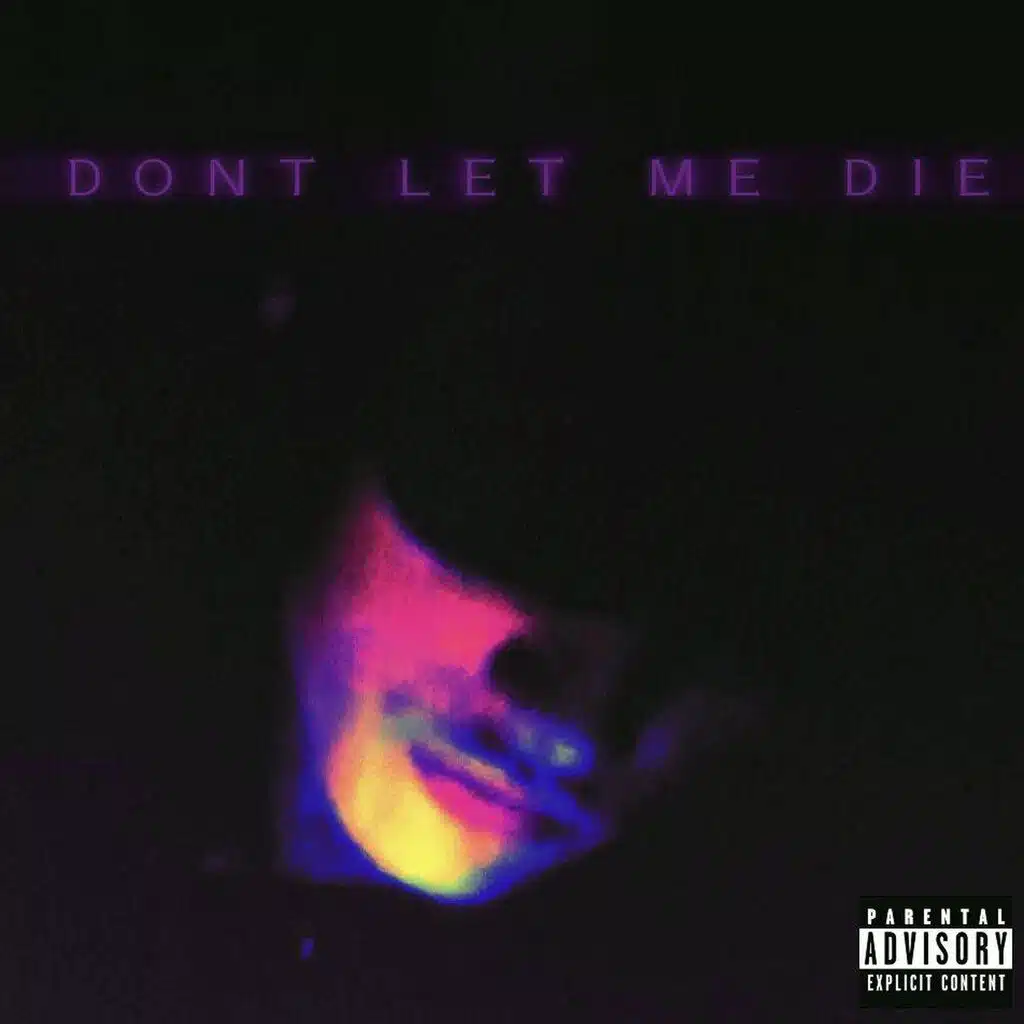 DONT LET ME DIE