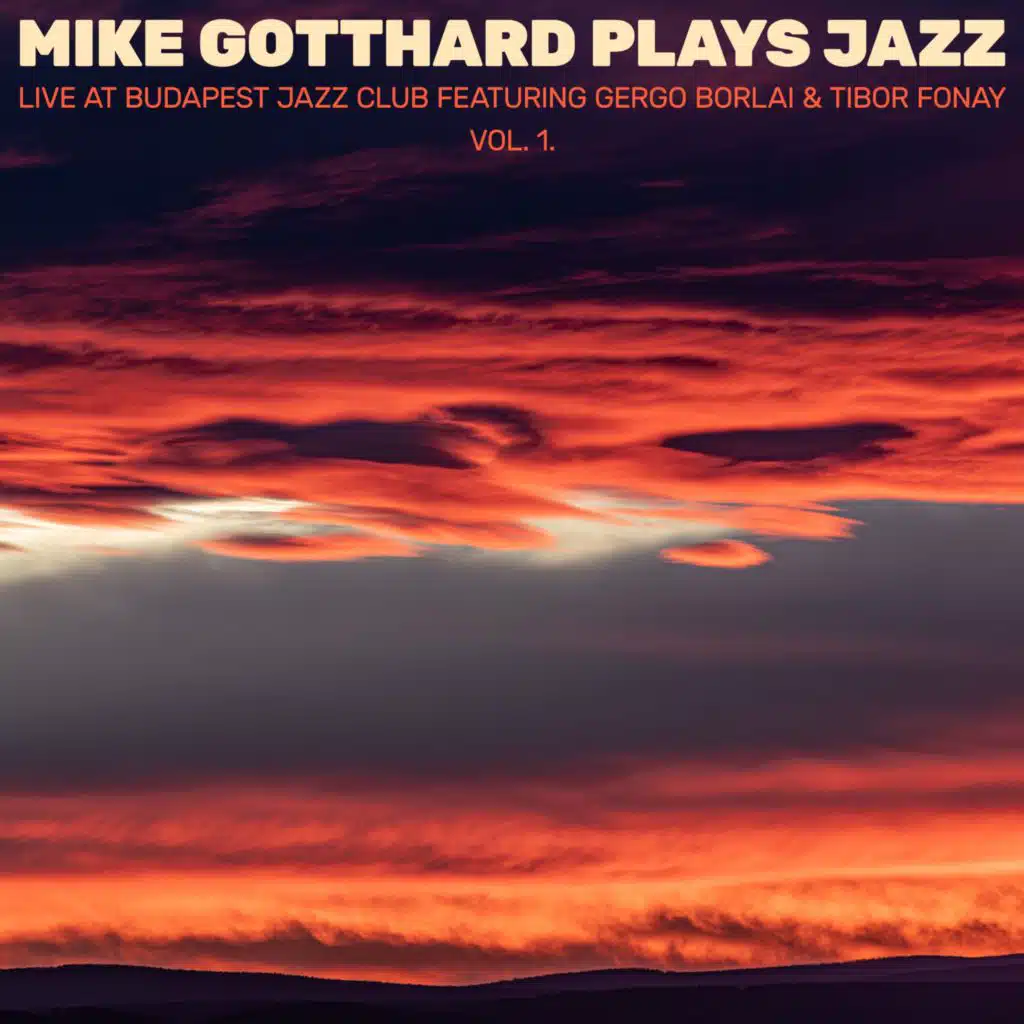 Plays Jazz, Vol. 1 (Live at Budapest Jazz Club) [feat. Gergo Borlai & Tibor Fonay]
