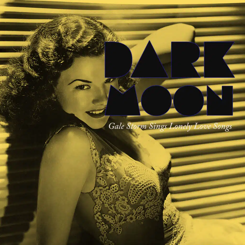 Dark Moon - Gale Storm Sings Lonely Love Songs