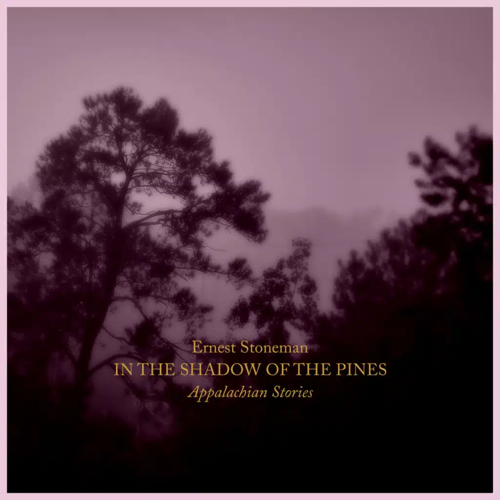 In the Shadow of the Pines - Appalachian Stories