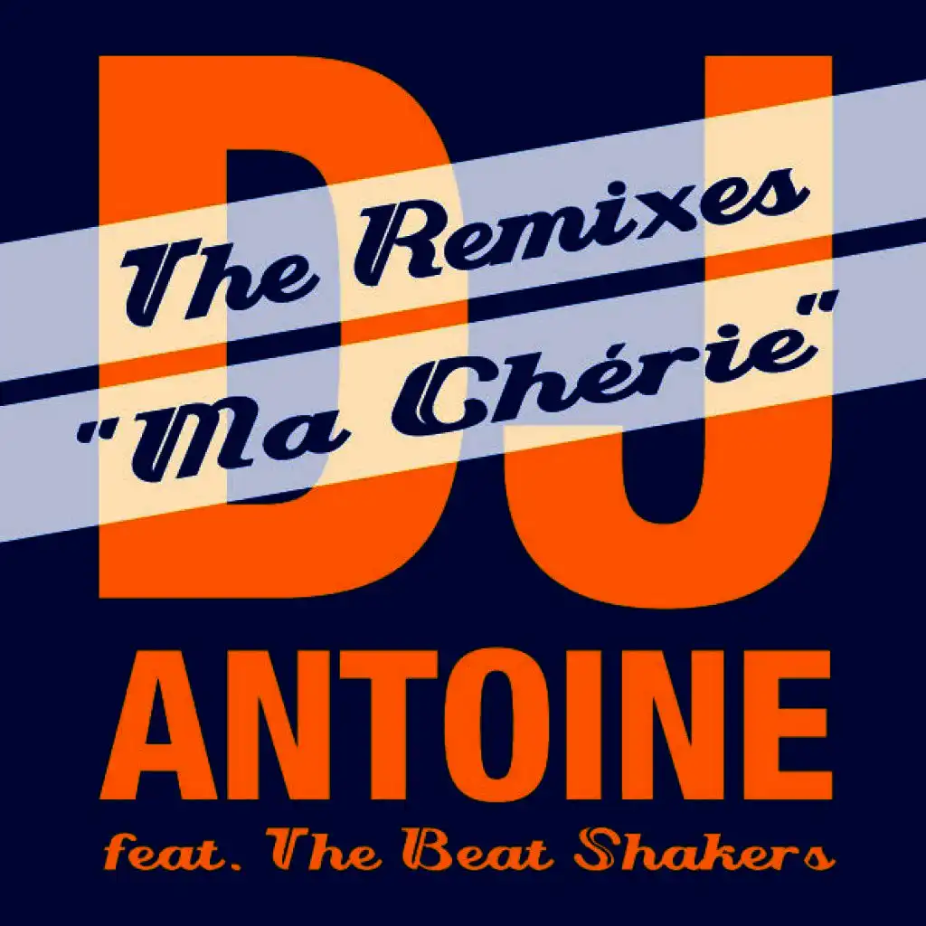 Ma Chérie (DJ Antoine vs Mad Mark Original Mix) [ft. The Beat Shakers]