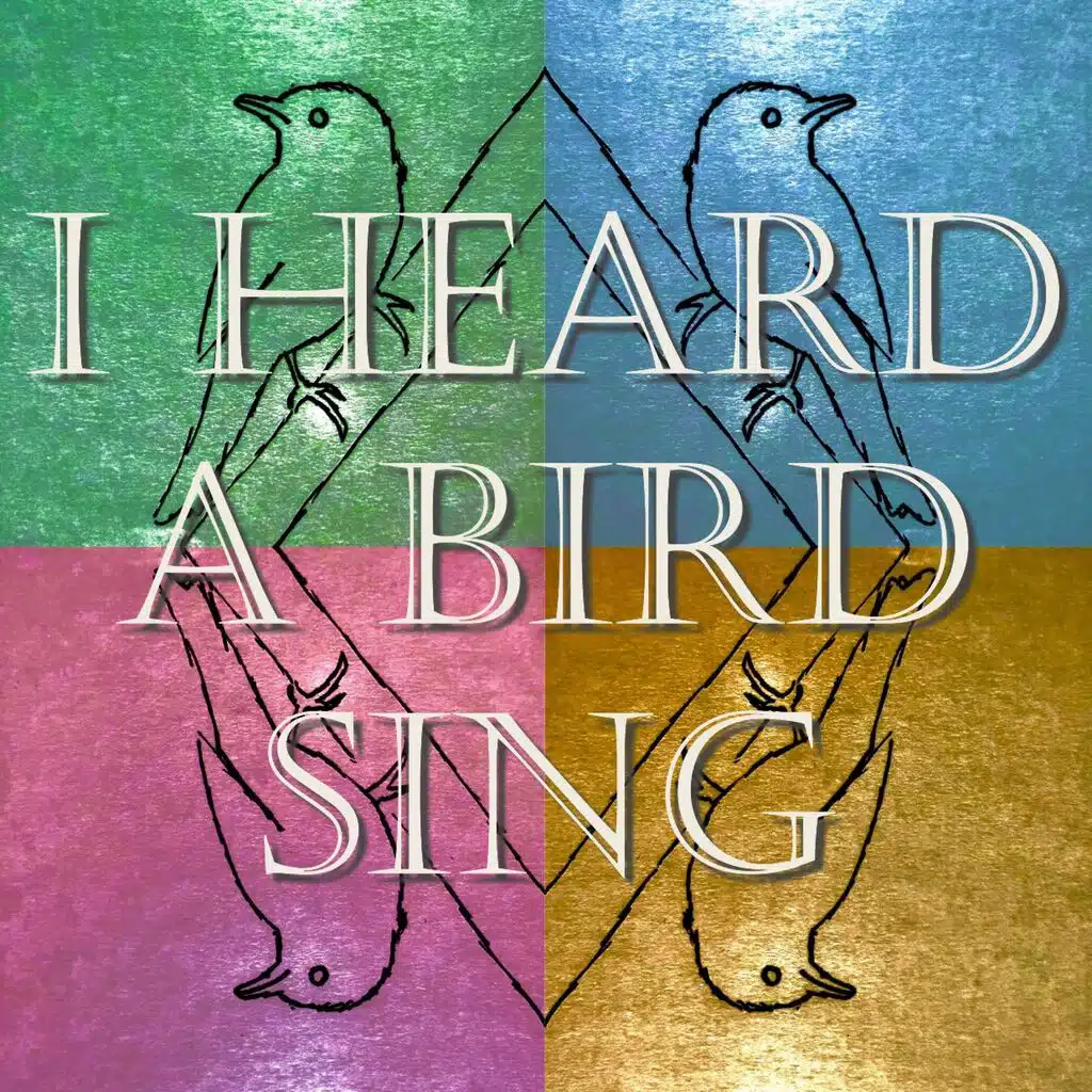 I Heard a Bird Sing