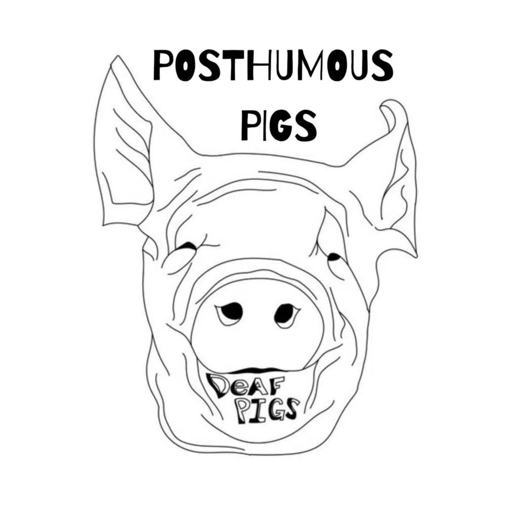 Posthumous Pigs