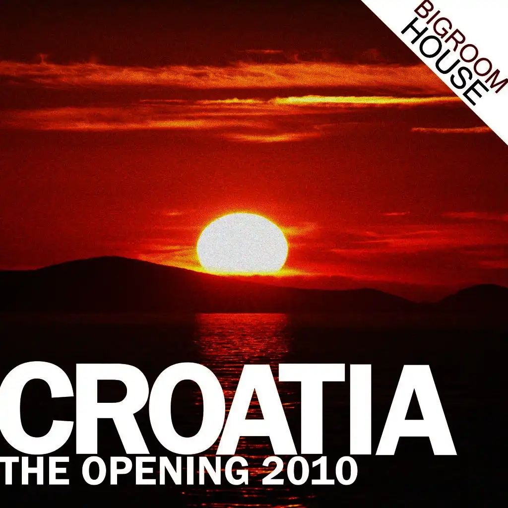 Croatia - The Opening 2010 - Bigroom House Edition