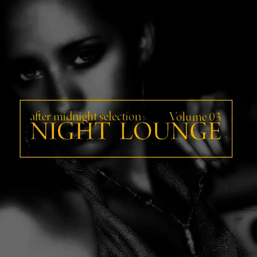 Night Lounge - After Midnight Selection - Volume 03