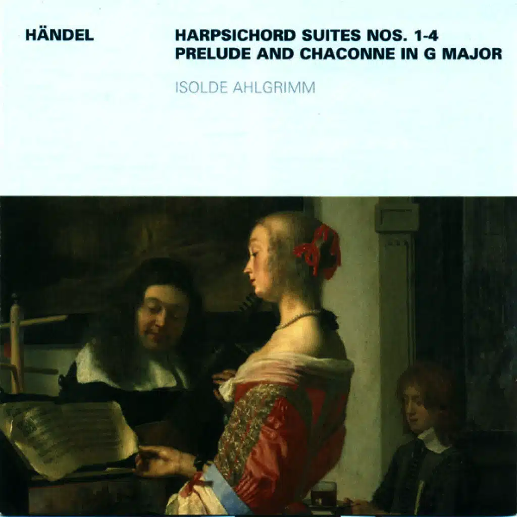 Georg Friedrich Händel: Keyboard Suites Nos. 1-4 / Prelude and Chaconne, HWV 435 (Ahlgrimm)