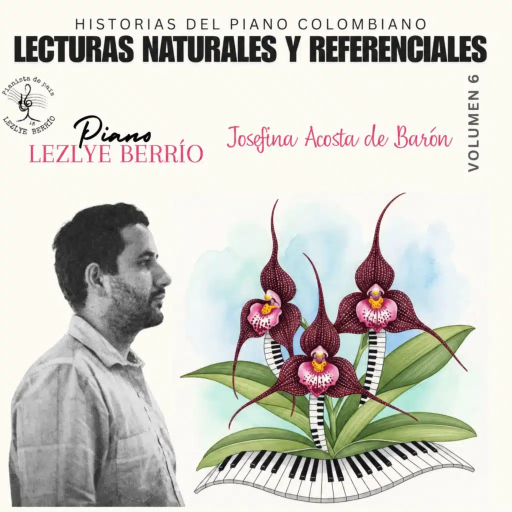 Historias del Piano Colombiano - Lecturas Naturales y Referenciales, Josefina Acosta de Barón, Vol. 6