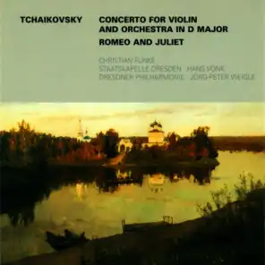 Tschaikovsky: Violin Concerto in D Major, Op. 35 & Romeo and Juliet
