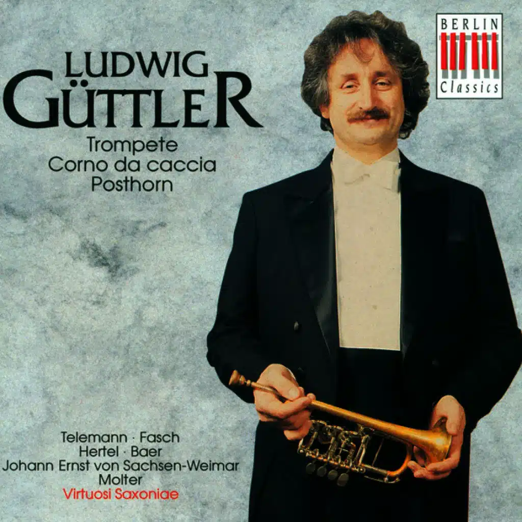 Telemann, Fasch, Hertel, Baer, Sachsen-Weimar & Molter: Ludwig Güttler