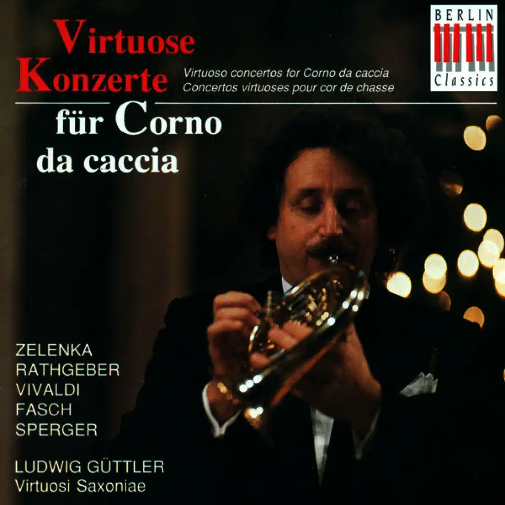 Corno da Caccia Concert: Guttler, Ludwig - ZELENKA, J.D. / RATHGEBER, J.V. / VIVALDI, A. / FASCH, J.F. / SPERGER, J.M.