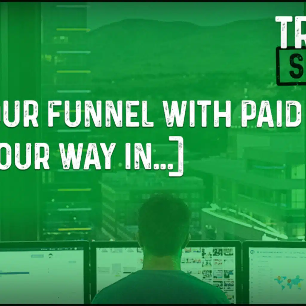 Ep 13 - Fill Your Funnel With PAID ADS! (Buy Your Way In...)
