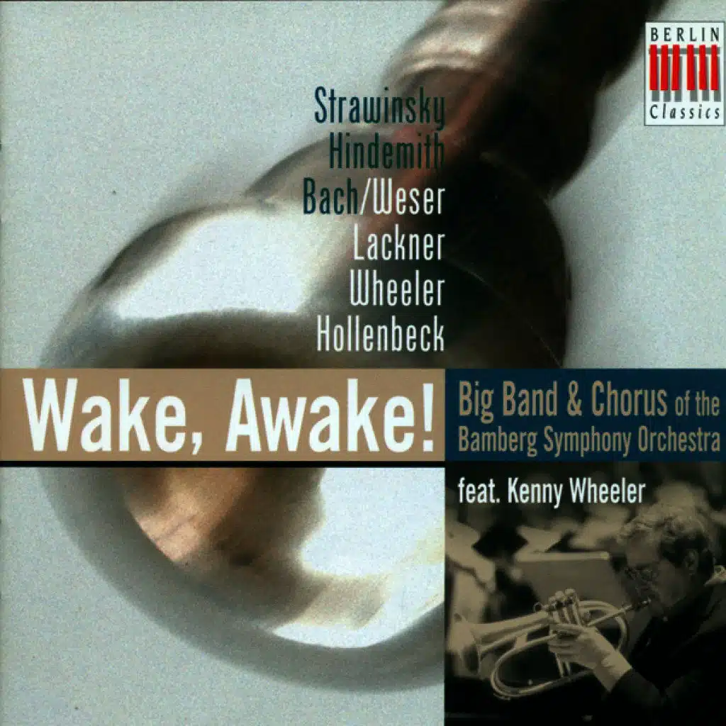 Wheeler: Wake, awake, for Night is Flying / Hindemith: Apparebit repentina dies / Stravinsky: Mass